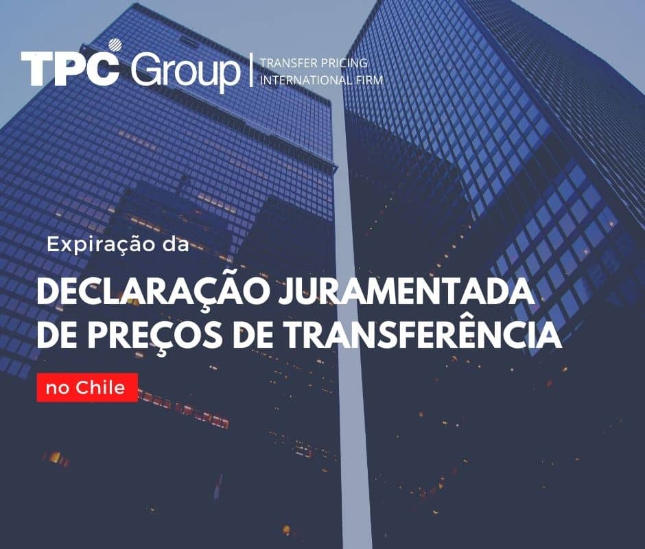 Expiração da Declaração Juramentada de Preços de Transferência no Chile