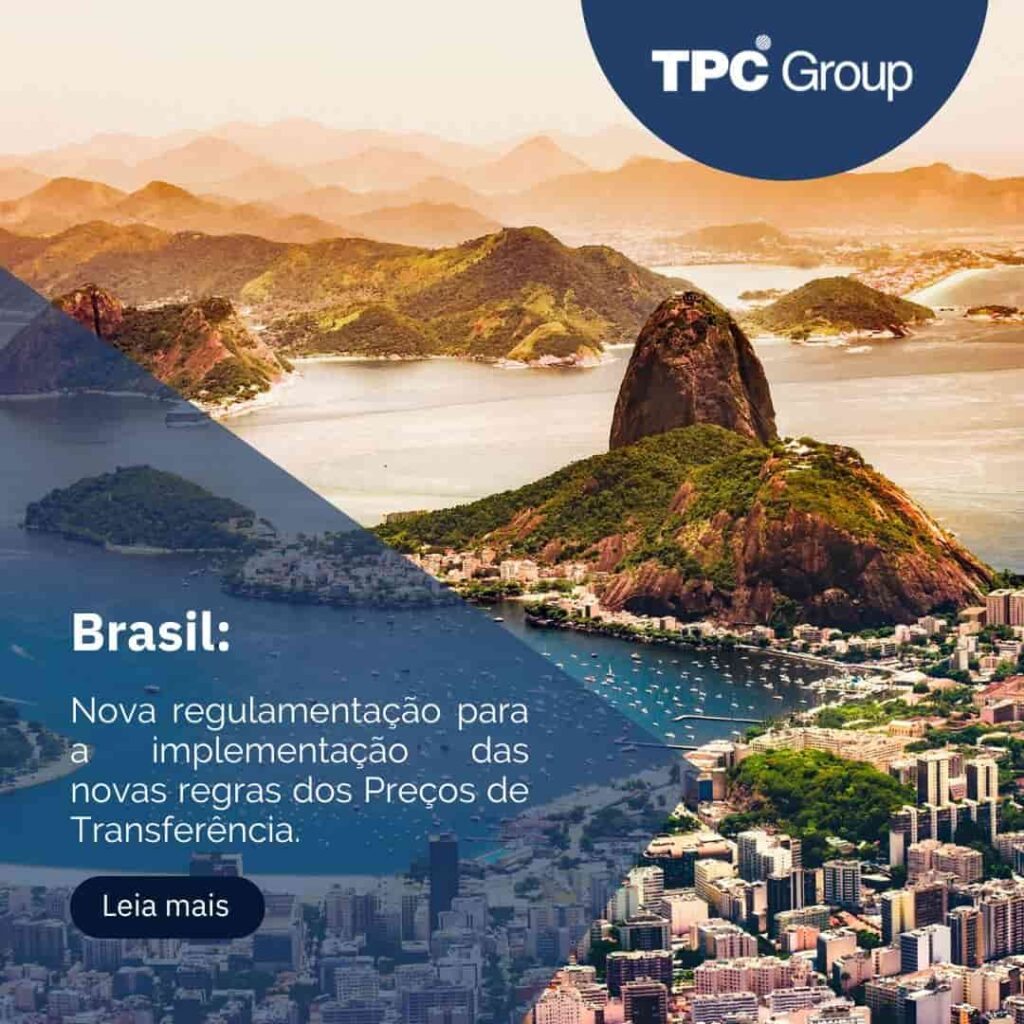Brasil: Nova regulamentação para a implementação das novas regras dos Preços de Transferência