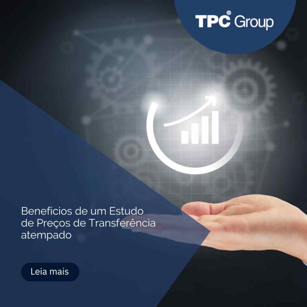 Benefícios de um Estudo de Preços de Transferência atempado