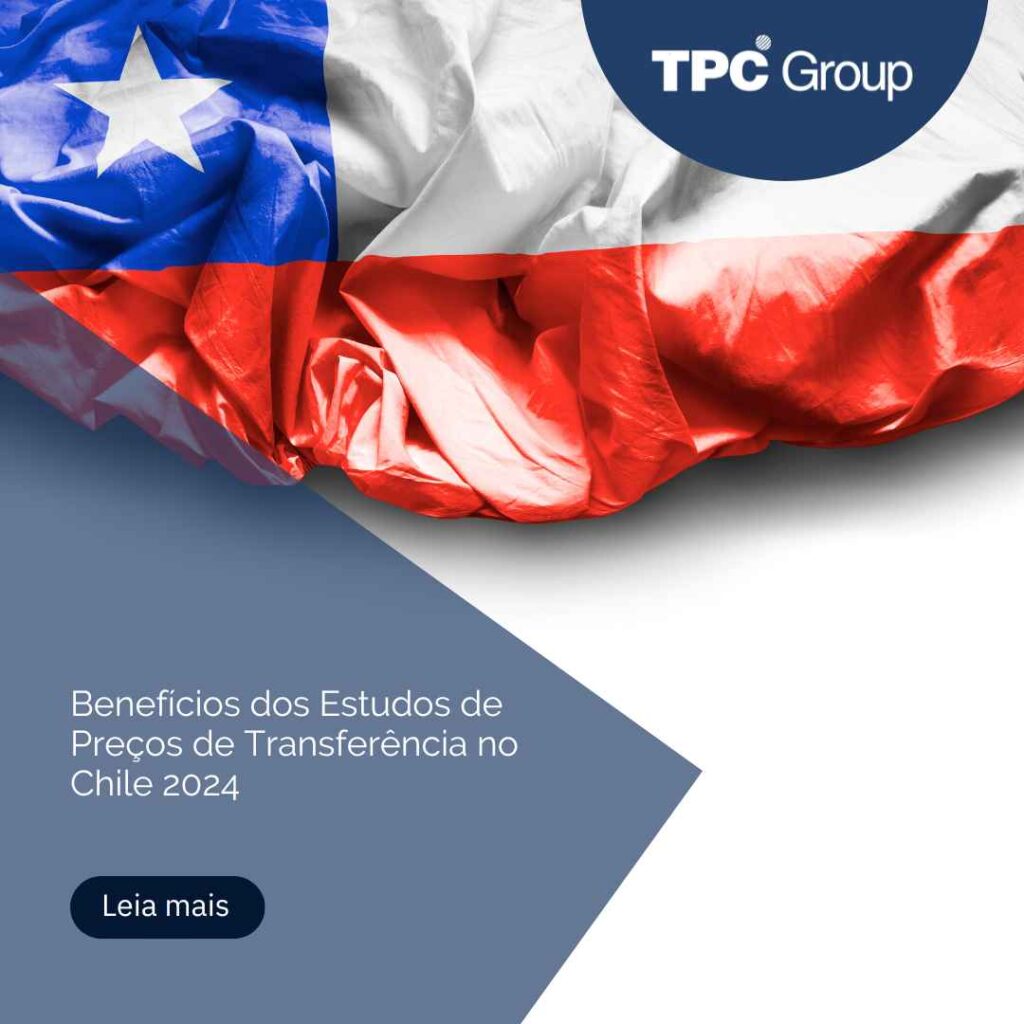 Benefícios dos Estudos de Preços de Transferência no Chile 2024