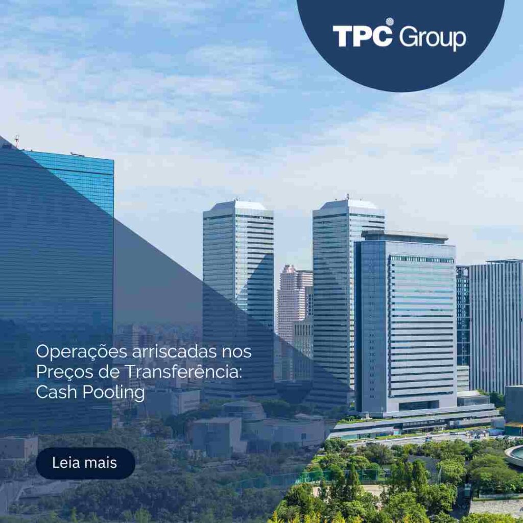 Operações arriscadas nos Preços de Transferência: Cash Pooling