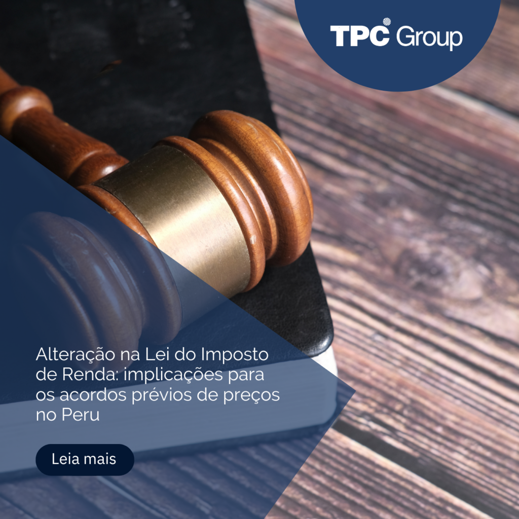 Alteração na Lei do Imposto de Renda: implicações para os acordos prévios de preços no Peru