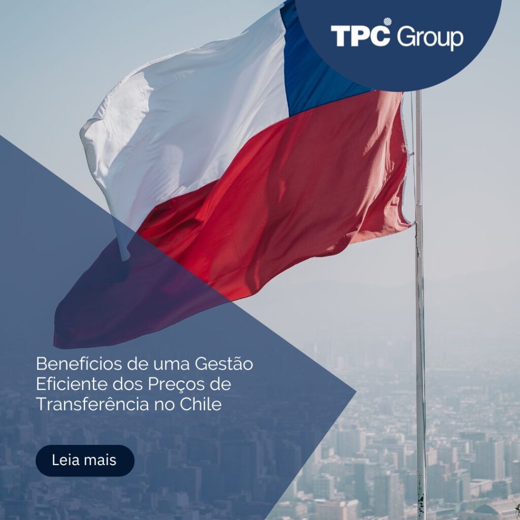 Benefícios de uma Gestão Eficiente dos Preços de Transferência no Chile