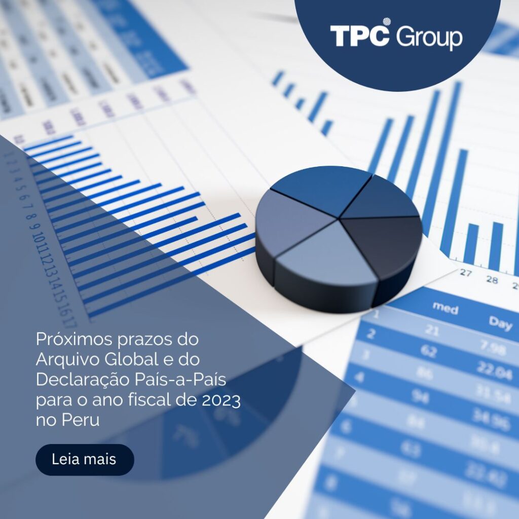 Próximos prazos do Arquivo Global e do Declaração País-a-País para o ano fiscal de 2023 no Peru