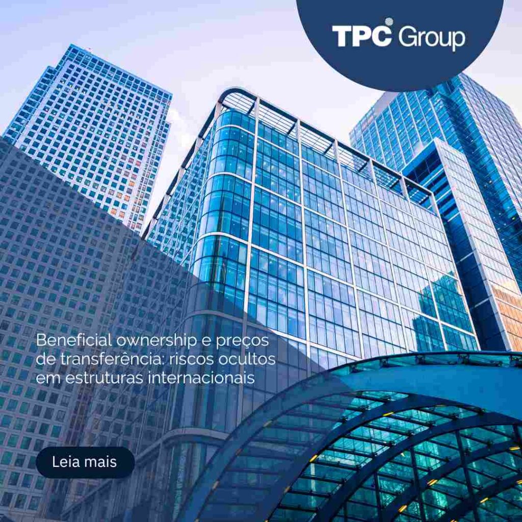 Beneficial ownership e preços de transferência: riscos ocultos em estruturas internacionais