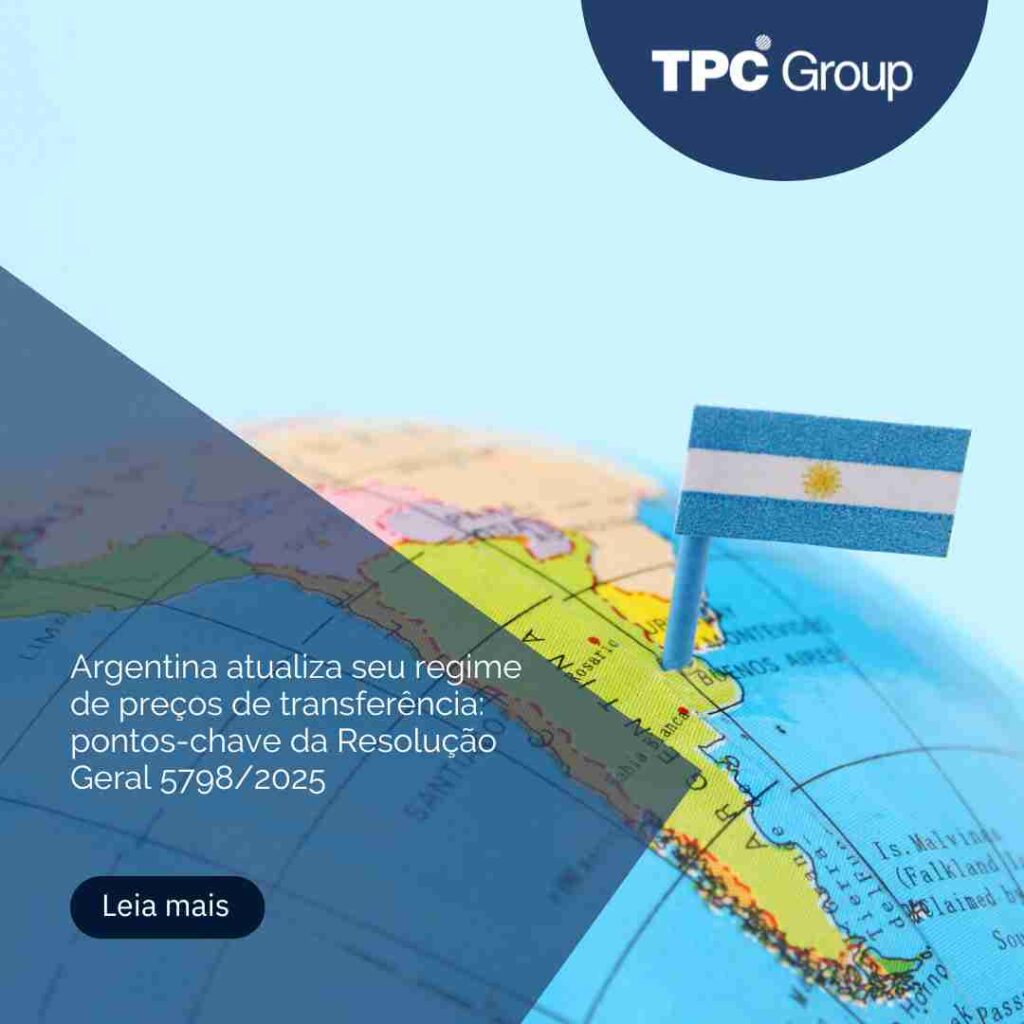 Argentina atualiza seu regime de preços de transferência: pontos-chave da Resolução Geral 5798/2025