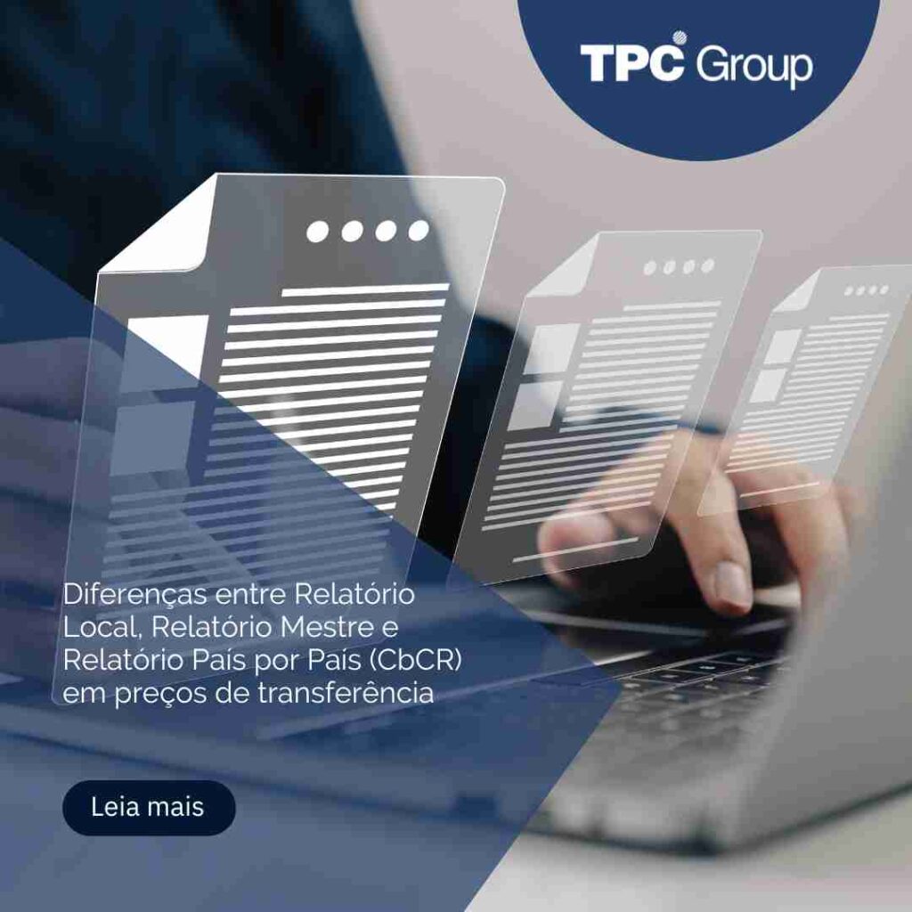 Diferenças entre Relatório Local, Relatório Mestre e Relatório País por País (CbCR) em preços de transferência